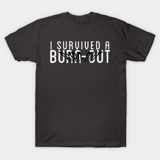 Burn-out survivor T-Shirt